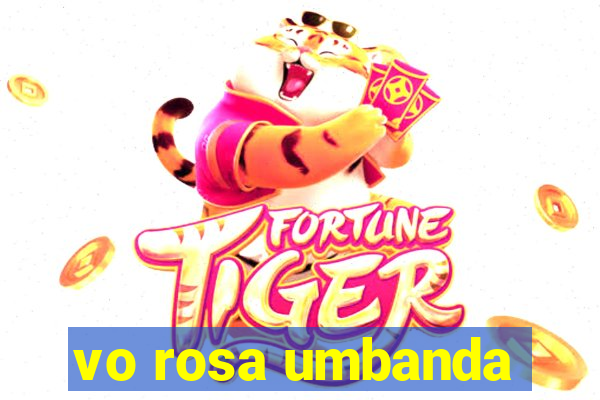 vo rosa umbanda